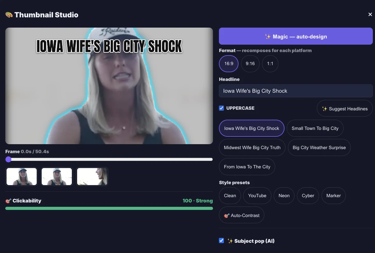 ChopHub Thumbnail Studio: a 16:9 thumbnail with the headline “IOWA WIFE’S BIG CITY SHOCK” over the speaker, lifted off a blurred background, a frame scrubber with three frame picks, a Clickability meter reading 100 Strong, a Magic auto-design button, format options 16:9, 9:16 and 1:1, suggested headline chips, style presets and a Subject pop (AI) option.